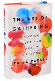The Art of Gathering: How We Meet and Why It Matters